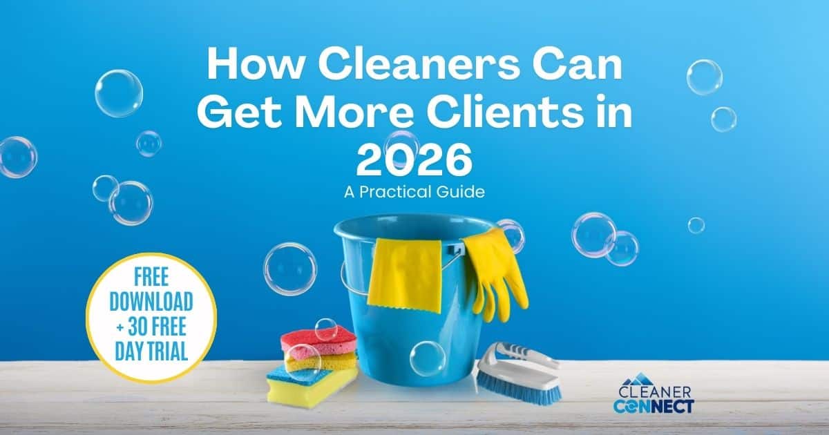 Get More Cleaning Clients In 2026: Practical Steps That Actually Work
