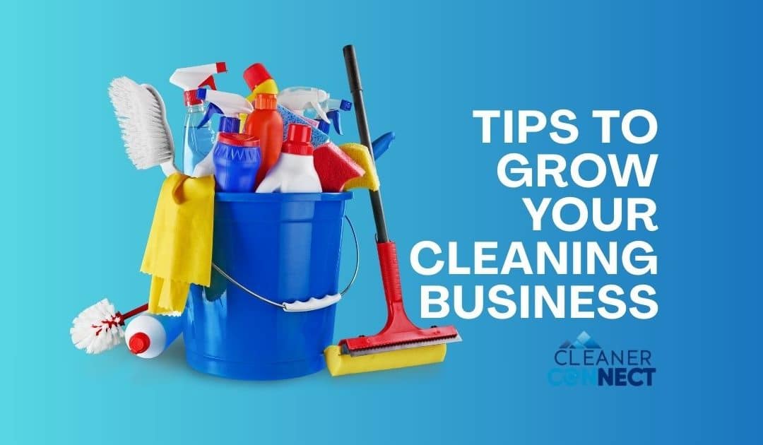 Cleaner Connect Tips to Grow Your Cleaning Business in 2026