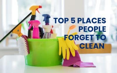 Top 5 Places People Forget to Clean – And Why They Matter