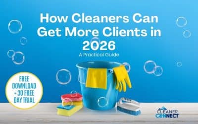 Cleaner Connect Get More Cleaning Clients In 2026: Practical Steps That Actually Work