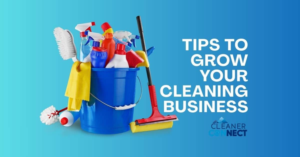 Tips to Grow Your Cleaning Business
